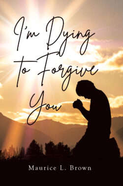 I'm Dying to Forgive You