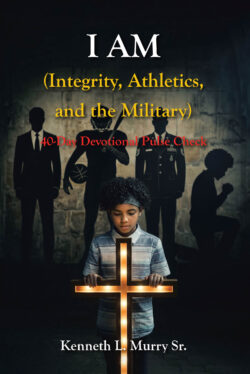 I AM (Integrity, Athletics, and the Military)
