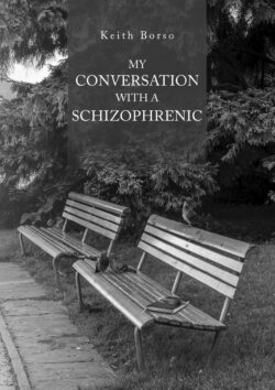 My Conversation With A Schizophrenic