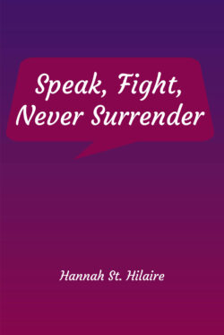 Speak, Fight, Never Surrender