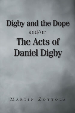 Digby and the Dope and-or The Acts of Daniel Digby