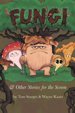 Fungi & Other Stories for the Screen 