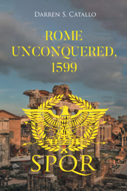 Rome Unconquered, 1599