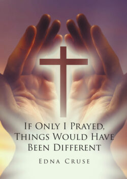 If Only I Prayed, Things Would Have Been Different