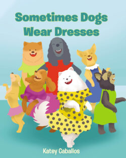 Sometimes Dogs Wear Dresses
