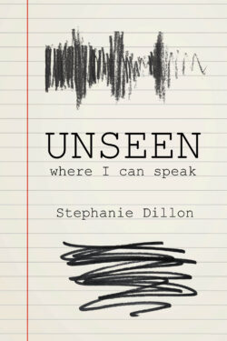 Unseen - where I can speak