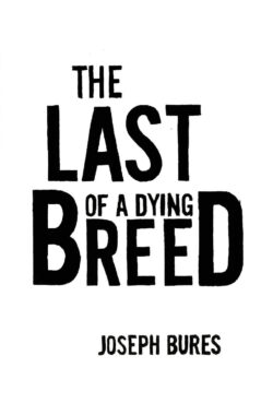 The Last of a Dying Breed