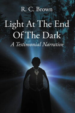 Light At The End Of The Dark - A Testimonial Narrative