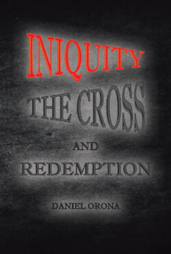 Iniquity, The Cross, and Redemption