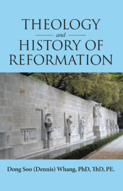 THEOLOGY and HISTORY of REFORMATION