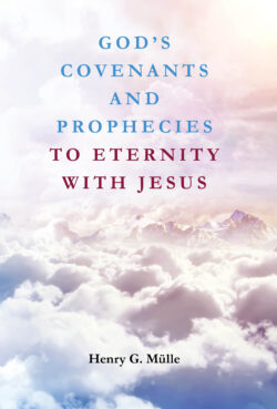 God's Covenants and Prophecies to Eternity with Jesus