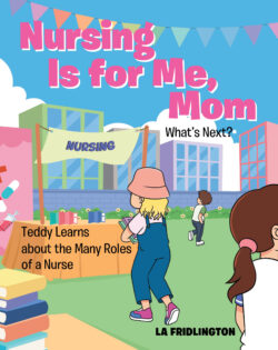 Nursing is for Me, Mom - What's Next?