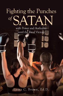 Fighting the Punches of Satan with Power and Authority until the Final Victory
