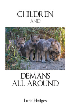 Children and Demans All Around