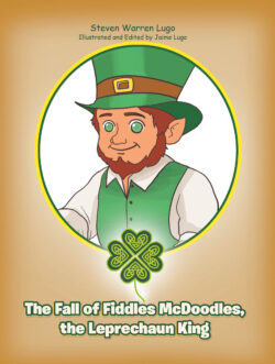 The Fall of Fiddles McDoodles, the Leprechaun King