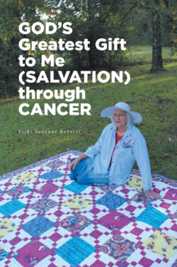GOD'S Greatest Gift to Me (SALVATION) through CANCER