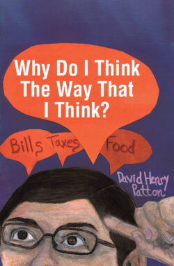 Why Do I Think The Way That I Think?