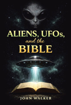 Aliens, UFOs, and the Bible