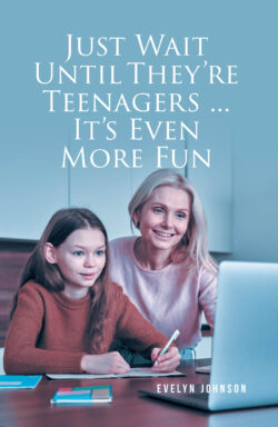 Just Wait Until They're Teenagers... It's Even More Fun