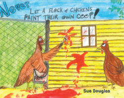 Never Let a Flock of Chickens Paint their Own Coop!