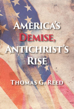 America's Demise, Antichrist's Rise