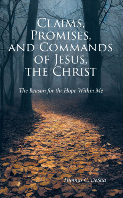 Claims, Promises, and Commands of Jesus, the Christ