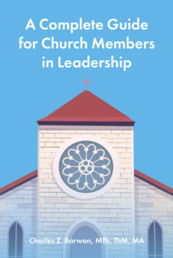 A Complete Guide for Church Members in Leadership