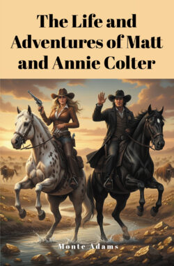 The Life and Adventures of Matt and Annie Colter