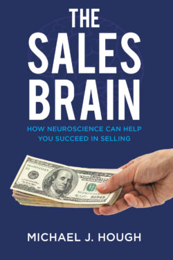 The Sales Brain: How Neuroscience Can Help You Succeed in Selling