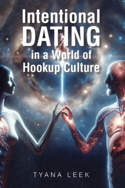 Intentional Dating in a World of Hookup Culture
