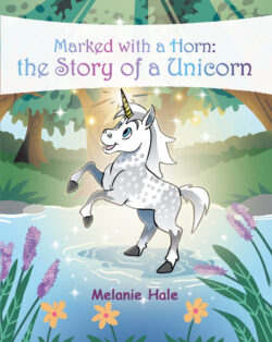 Marked with a Horn: the Story of a Unicorn