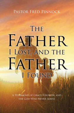 The Father I Lost, and the Father I Found