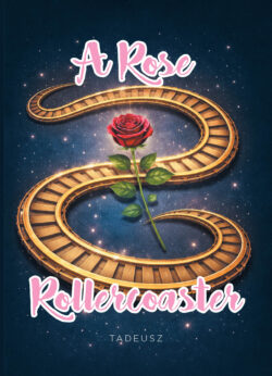 A Rose Rollercoaster