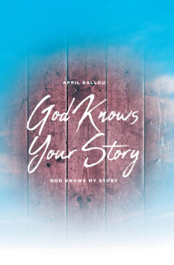 God Knows Your Story
