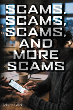 Scams, Scams, Scams, and More Scams