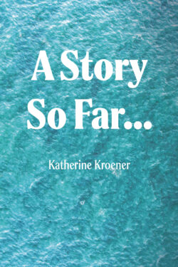 A Story So Far...