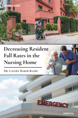 Decreasing Resident Fall Rates in the Nursing Home