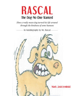 Rascal The Dog No One Wanted