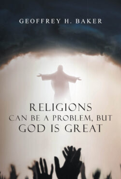 Religions Can Be a Problem, but God Is Great