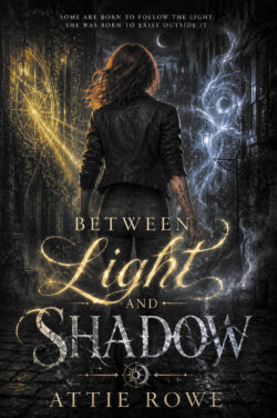 Between Light & Shadow
