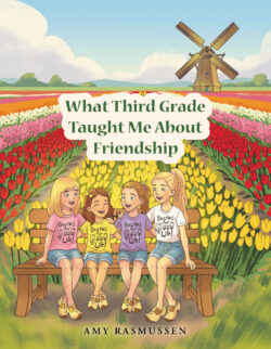 What 3rd Grade Taught Me About Friendship