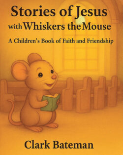 Stories of Jesus with Whiskers the Mouse