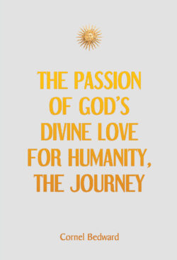 The Passion of God's Divine Love for Humanity, the Journey