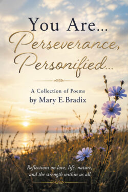 You Are… Perseverance, Personified…