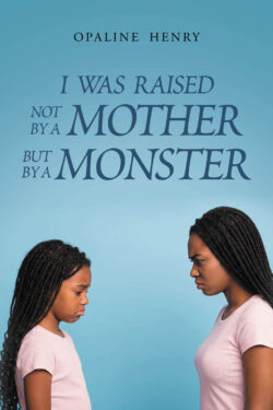 I Was Raised Not By A Mother But By A Monster