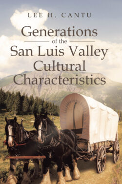 Generations of the San Luis Valley Cultural Characteristics